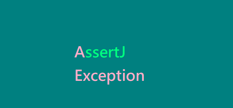 AssertJ Exception