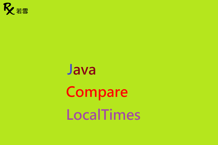 Compare LocalTimes in Java - Java 147