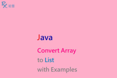 Convert Array to List in Java with Examples - Java 147