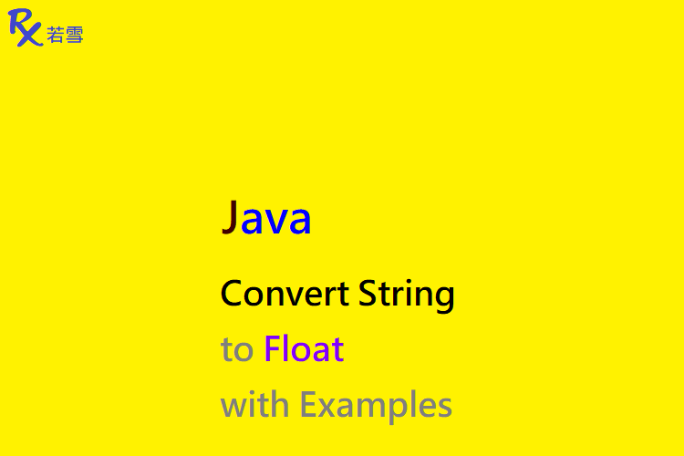 Convert String to Float in Java with Examples - Java 147