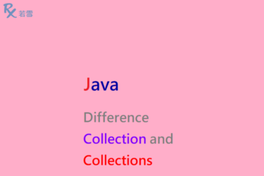 Difference Between Collection and Collections in Java - Java 147