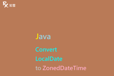 Java Convert LocalDate to ZonedDateTime - Java 147