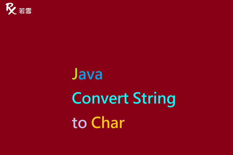 Java Convert String to Char - Java 147