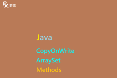 Java CopyOnWriteArraySet Methods - Java 147