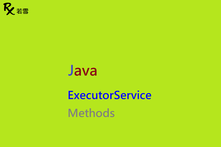 Java ExecutorService Methods - Java 147